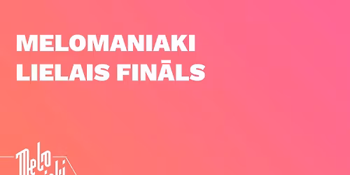 Melomaniaki 2025 | Lielais Fin\u0101ls