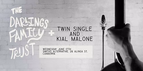 The Darlings Family Trust with Twin Singla & Kial Malone