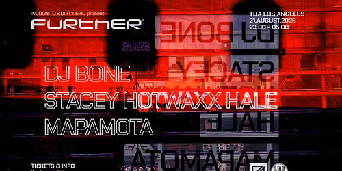 INCOGNITO x Dirty Epic: FURTHER with DJ BONE & STACEY \u2018HOTWAXX\u2019 HALE