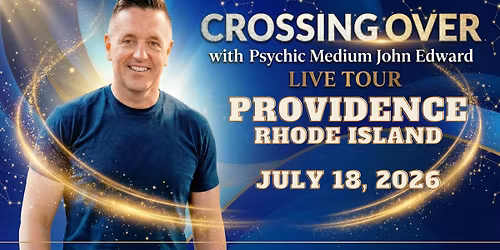 Crossing Over with Psychic Medium John Edward live in Providence, RI