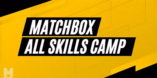 Matchbox June All Skills Camp (GR 7-12)
