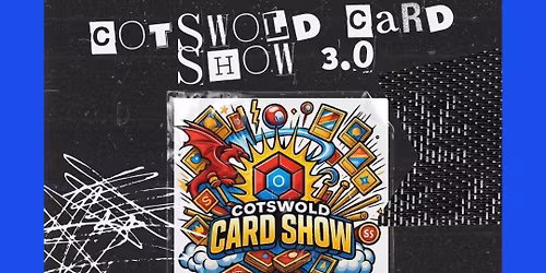 Cotswold Card Show 21st 22nd Feb 2026