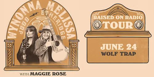 Melissa Etheridge + Wynonna Judd w\/ special guest Maggie Rose | Raised on Radio Tour
