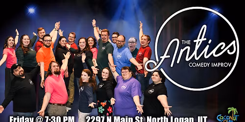The Antics Comedy Improv Show! \ud83d\ude02 FAMILY NIGHT & SEASON FINALE \u2013 June 5, 2026 in Logan, Utah