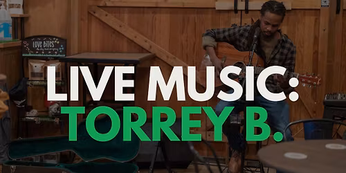 Live Music: Torrey B. 