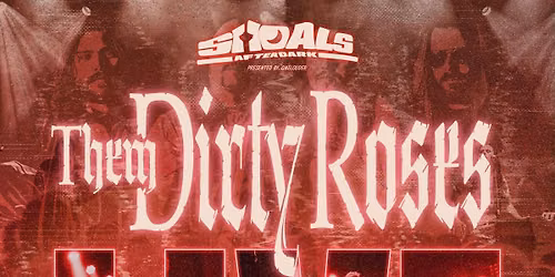 Shoals After Dark w\/ Them Dirty Roses, Lightwatch and Bluewire