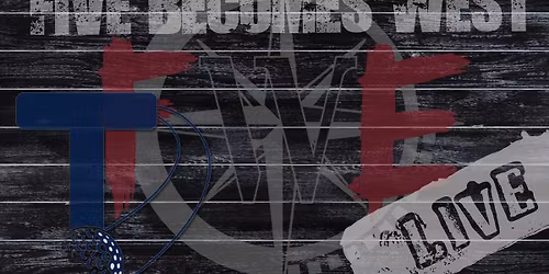 Five Becomes West @ Tap-In's