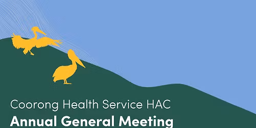 Coorong Health Service Health Advisory Council Annual General Meeting