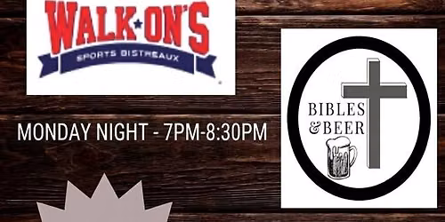 Bibles and Beer Walk-On's 2026