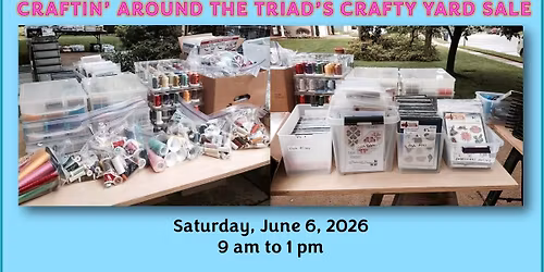 Craftin' Around the Triad's 2nd Annual Crafty Yard Sale