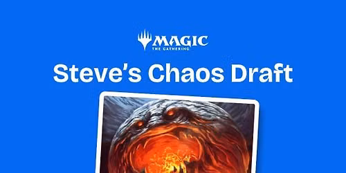 Magic: The Gathering - Chaos Draft - Steve's Chaos Draft