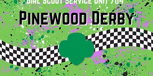 2026 Girl Scout SU 704 Pinewood Derby