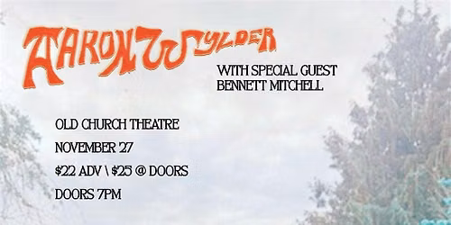 Aaron Wylder w\/ special guest Bennett Mitchell