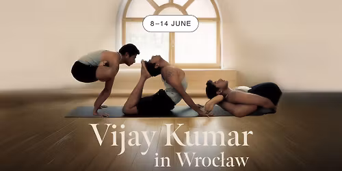 Ashtanga Yoga Workshop with Vijay Kumar in Wroc\u0142aw