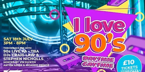 I LOVE 90s - DAYTIME GAYTME PARTY