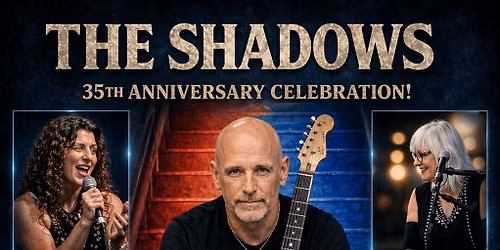 The Shadows 35th Anniversary Celebration!