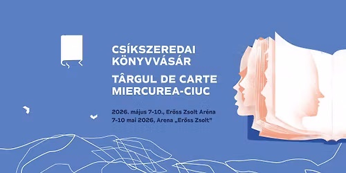 11. Cs\u00edkszeredai K\u00f6nyvv\u00e1s\u00e1r | T\u00e2rgul de Carte Miercurea-Ciuc 2026