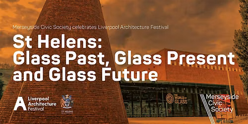 St Helens: Glass Past, Glass Present and Glass Future