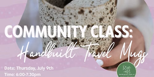 Community Class: Handbuilt Travel Mugs