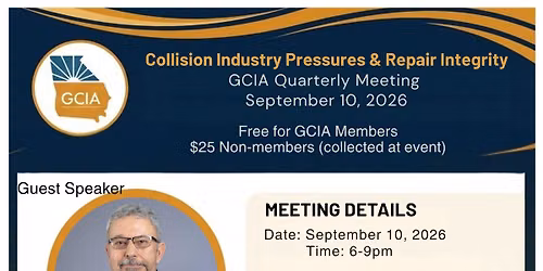 GCIA Quarterly Meeting - Collision Industry Pressures & Repair Integrity