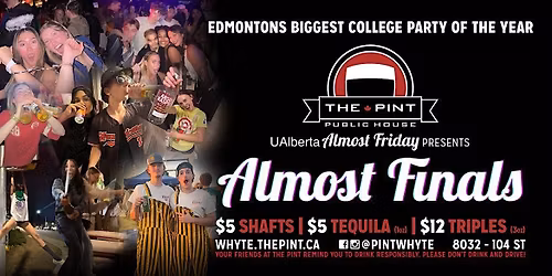 ALMOST FINALS: Edmonton's biggest college party of the year!