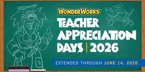 Teacher Appreciation Days EXTENDED at WonderWorks Branson \ud83c\udf4e