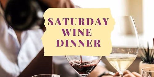 Saturday Wine Dinner