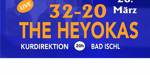 32-20 & THE HEYOKAS \/ Kurdirektion Bad Ischl