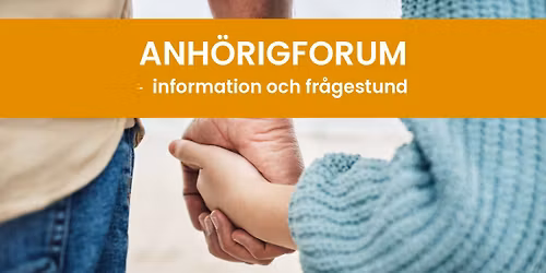 Anh\u00f6rigforum - information och fr\u00e5gestund