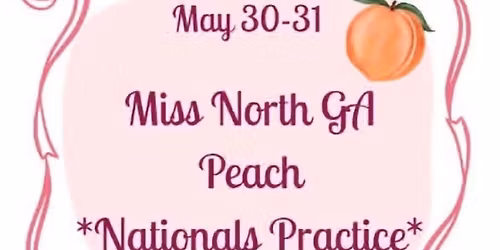 Miss North GA Peach ** Nationals Practice **