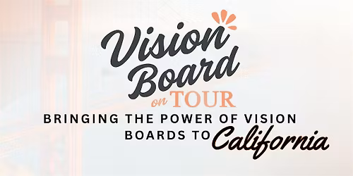 Vision Board on Tour - CALIFORNIA