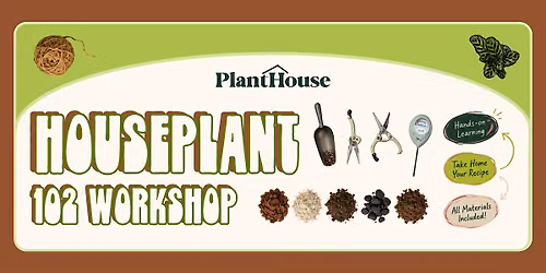 Houseplant 102 Workshop