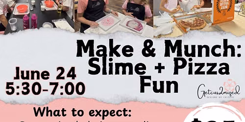 Make & Munch: Slime + Pizza Fun