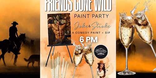 Friendsgiving GONE WILD, a Comedy Paint and Sip