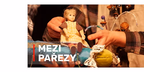MEZI PA\u0158EZY - loutkov\u00e9 divadlo