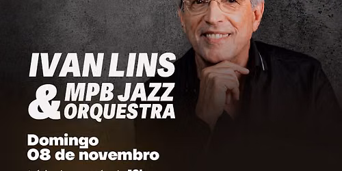 Ivan Lins & MPBJazz Orquestra