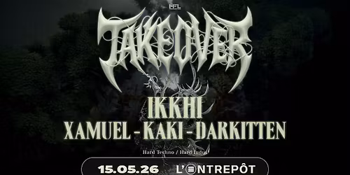 TAKEOVER \/\/ IKKHI - XAMUEL - KAKI - DARKITTEN