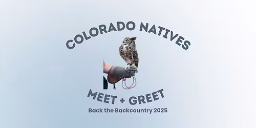 Back the Backcountry: Colorado Natives Meet & Greet