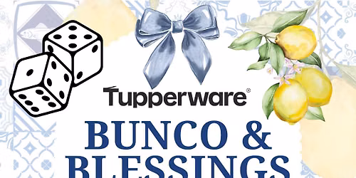 Tupperware Bunco & Blessings - June 22nd in Spring Hill, TN!