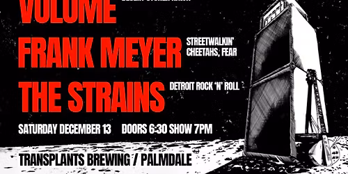 FREE SHOW: VOLUME / FRANK MEYER / THE STRAINS