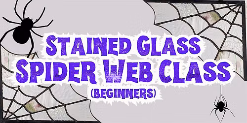 Stained Glass Spider Web Class (beginners)