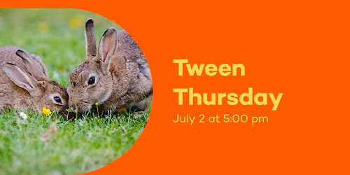 Tween Thursday: Bunny Social with ROOTS 302 Farm School