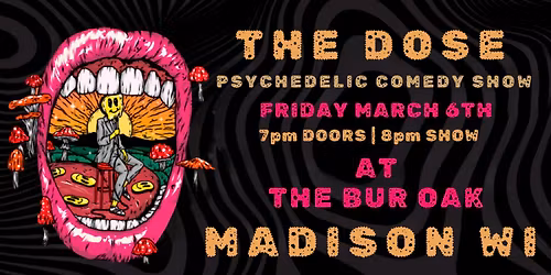 THE DOSE: A Psychedelic Comedy Experience