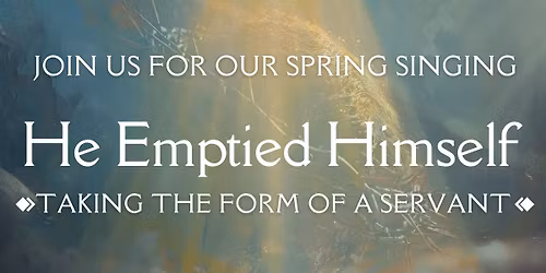 2026 Spring Singing - He Emptied Himself