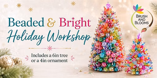 Beaded and Bright Holiday Workshop