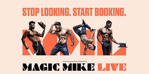 Magic Mike Live at Magic Mike Theater At Sahara Hotel & Casino