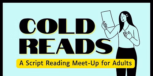 Cold Reads - A Script Reading Meet-Up for Adults