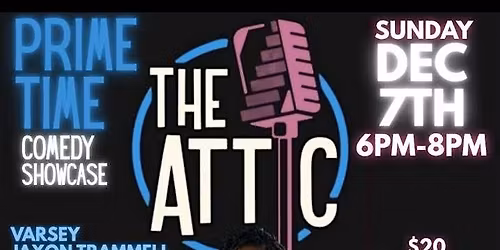 Prime Time Comedy Showcase @ The Attic Comedy Club