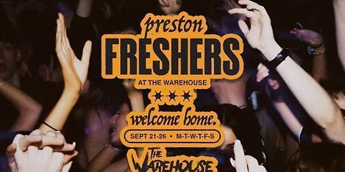 \ud83d\udd25 PRESTON FRESHERS 2026 @ THE WAREHOUSE \/\/ \u00a310 WEEK TICKET 