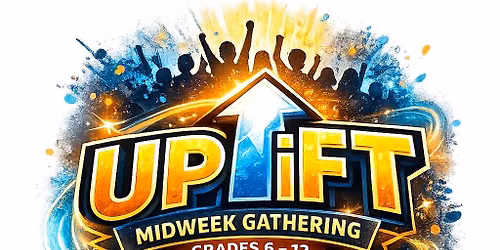 UPLIFT Midweek Gathering